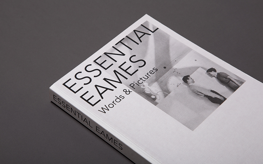 Essential Eames: Words &amp; Pictures